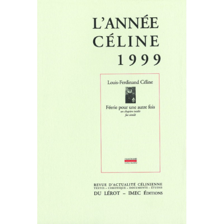 L'ANNÉE CÉLINE 1999 Revue D'actualité Célinienne | 5552000005042 |