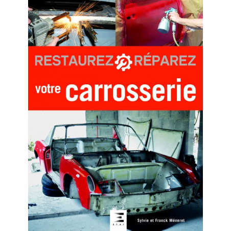 RESTAUREZ RÉPAREZ VOTRE CARROSSERIE | 9791028302856 |
