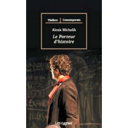 Le porteur d'histoire De Alexis Michalik Ed. les Cygnes | 9782915459838 |