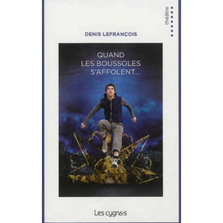Quand les boussoles s'affolent... De Denis Lefrançois Ed. les Cygnes | 9782915459913 |