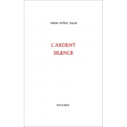 L'ARDENT SILENCE de SERGE NUNEZ TOLIN | 9782856681558 |