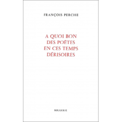 A QUOI BON DES POETES EN CES TEMPS DERISOIRES de FRANCOIS PERCHE | 9782856681947 |