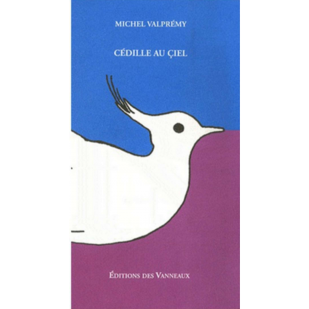 CÉDILLE AU CIEL / MICHEL VALPREMY / EDITIONS DES VANNEAUX | 9782916071152 |