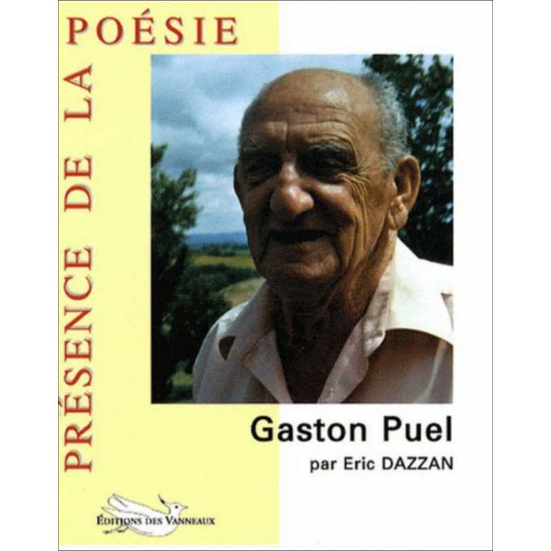 GASTON PUEL PRÉSENCE DE LA POÉSIE / ERIC DAZZAN / ÉDITIONS DES VANNEAUX | 9782916071404 |