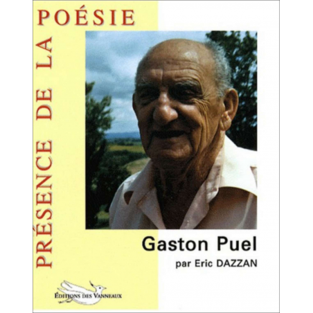 GASTON PUEL PRÉSENCE DE LA POÉSIE / ERIC DAZZAN / ÉDITIONS DES VANNEAUX | 9782916071404 |