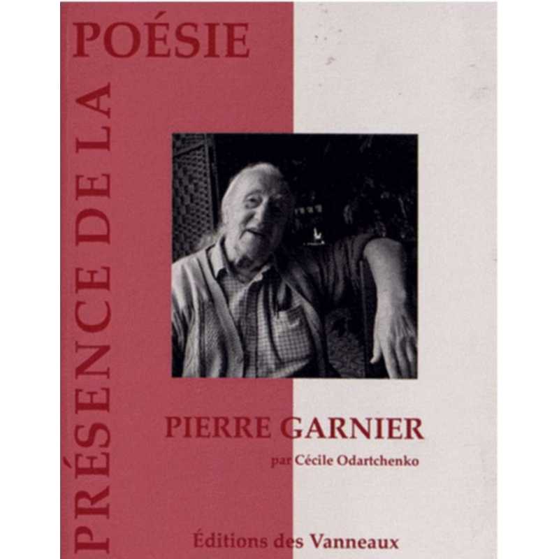 PIERRE GARNIER PRÉSENCE DE LA POÉSIE / CÉCILE ODARTCHENKO / EDITIONS DES VANNEAUX (2°) | 9782916071855 |