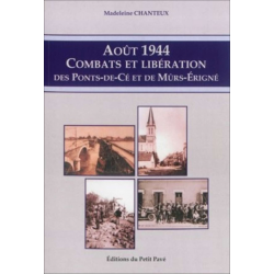 Livre AOÛT 1944 COMBATS ET LIBÉRATION des Ponts-de-Cé et de Mûrs-Érigné Ed. Petit Pavé 9782847124224