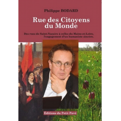RUE DES CITOYENS DU MONDE Des Rues De Saint-Nazaire A Celles Du Maine-Et-Loire Ed. Petit Pavé | 9782847124446 |