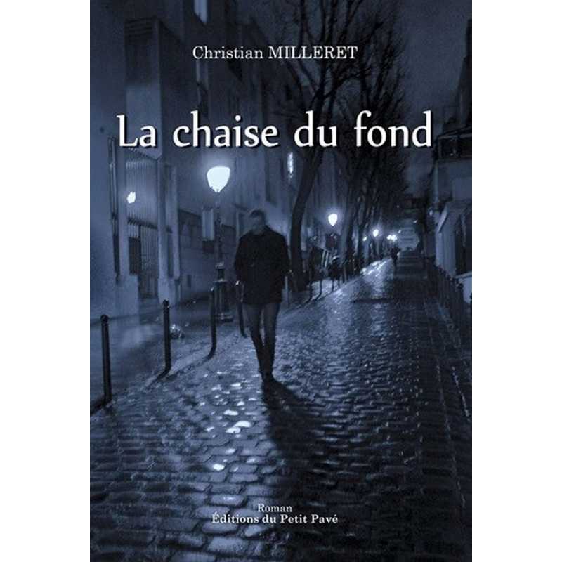 LA CHAISE DU FOND De Christian Milleret Ed. Petit Pavé | 9782847123678 |