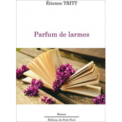 Parfum de larmes De Étienne Tritt Ed. Petit Pavé | 9782847124934 |