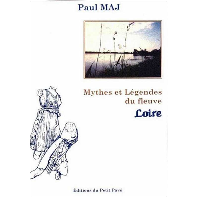Mythes et Légendes du fleuve Loire Ed. Petit Pavé | 9782911587665 |