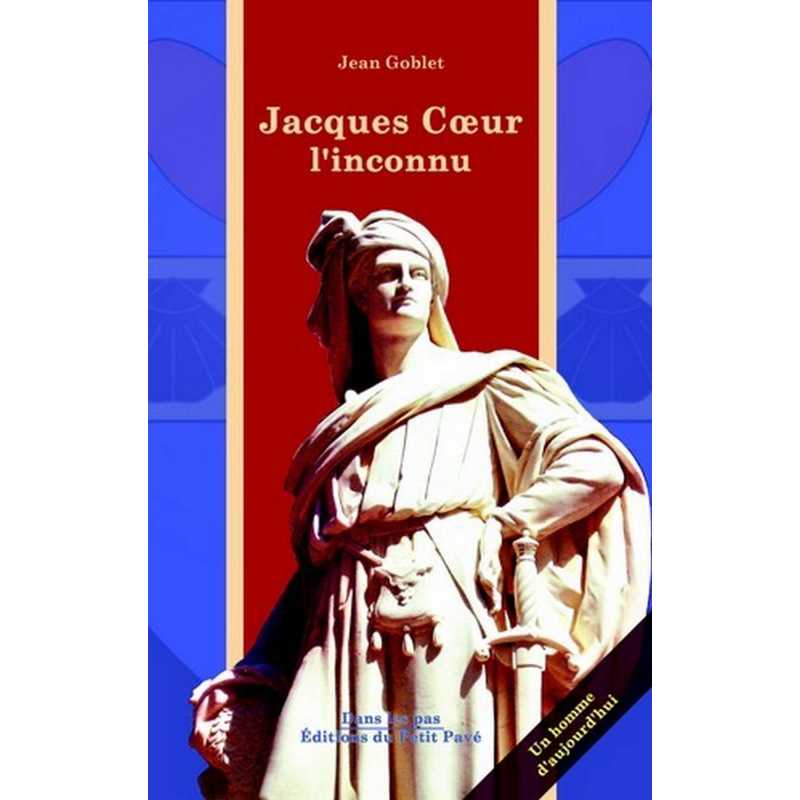 JACQUES CŒUR L'INCONNU Ed. Petit Pavé | 9782847124286 |