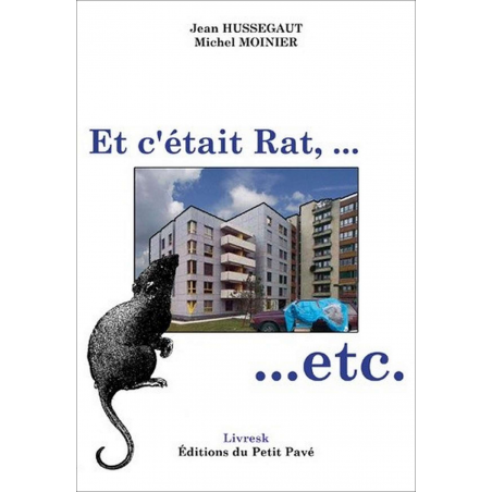 Et c'était Rat ... etc. De J. Hussegaut Ed. Petit Pavé | 9782847121285 |