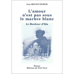 L'amour n'est pas sous le marbre blanc - Le bonheur d'Ida Ed. Petit Pavé | 9782847123333 |