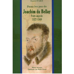 DANS LES PAS DE JOACHIM DU BELLAY- Poète angevin, 1522-1560 Ed. Petit Pavé | 9782847125160 |