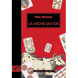Livre LA VACHE QUI TUE De Yves Horeau Ed. Petit Pavé 9782847121421