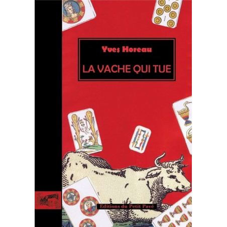 Livre LA VACHE QUI TUE De Yves Horeau Ed. Petit Pavé 9782847121421
