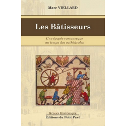 Livre LES BÂTISSEURS une épopée romanesque au temps des cathédrales Ed. Petit Pavé 9782847124712