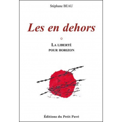 Les en dehors , La liberté pour horizon De Stéphane Beau Ed. Petit Pavé | 9782847123142 |