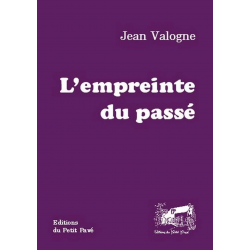 L'EMPREINTE DU PASSÉ De Jean Valogne Ed. Petit Pavé | 9782847122404 |