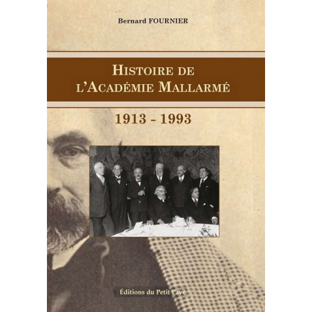 HISTOIRE DE L’ACADÉMIE MALLARMÉ 1913-1993 Ed. Petit Pavé | 9782847124804 |