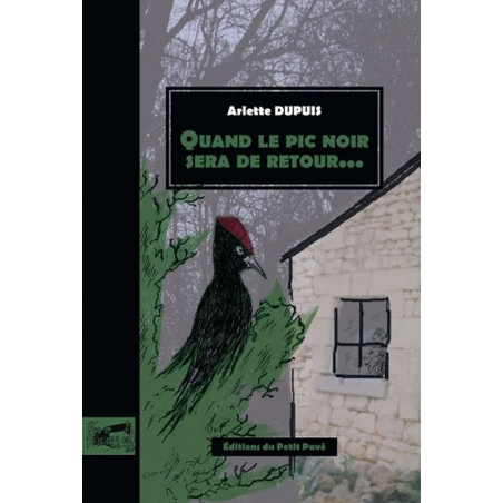 QUAND LE PIC NOIR SERA DE RETOUR.... De Arlette Dupuis Ed. Petit Pavé | 9782847124996 |