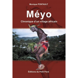 MÉYO Chronique d'un village africain De Monique Pontault Ed. Petit Pavé | 9782847123326 |