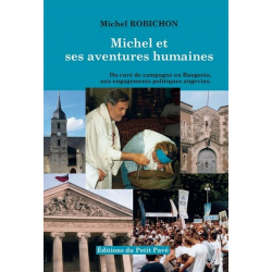 MICHEL ET SES AVENTURES HUMAINES De Michel Robichon Ed. Petit Pavé | 9782847124644 |