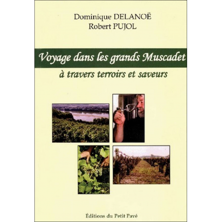 Livre VOYAGE DANS LES GRANDS MUSCADET De Dominique Delanoë Ed. Petit Pavé 9782847120431