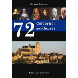Livre 72 CÉLÉBRITÉS SARTHOISE De Bertrand Coudreau Ed. Petit Pavé 9782847124699