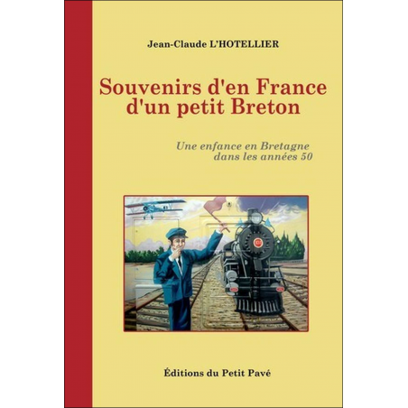 Livre SOUVENIRS D'EN FRANCE D'UN PETIT BRETON une enfance en Bretagne dans les années 50 Ed. Petit Pavé 9782847122411