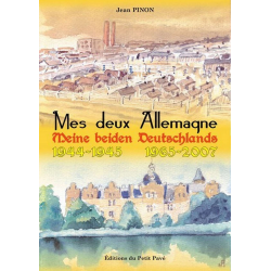 Livre MES DEUX ALLEMAGNE 1944-1945, 1965-2007 De Jean Pinon Ed. Petit Pavé 9782847121360
