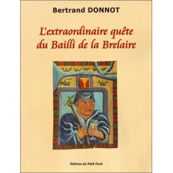 Livre L'EXTRAORDINAIRE QUÊTE DU BAILLI DE LA BRELAIRE De Bertrand Donnot Ed. Petit Pavé 9782847122435