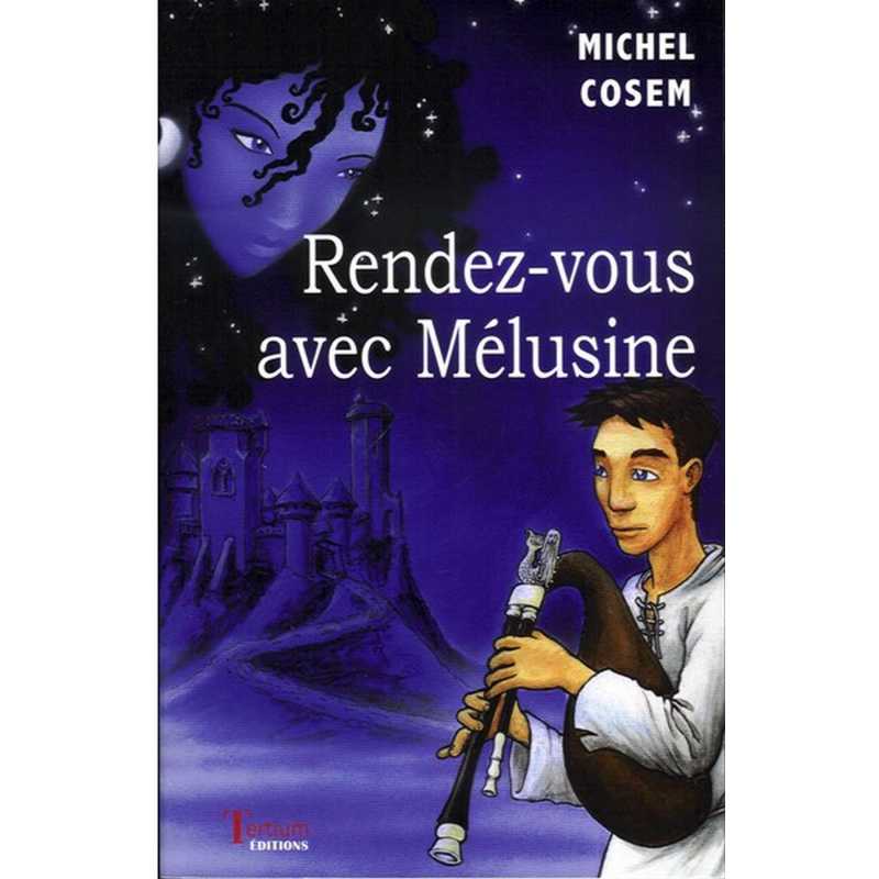 Rendez-vous avec Mélusine de Michel COSEM Ed. Tertium | 9782916132044 |