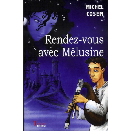 Rendez-vous avec Mélusine de Michel COSEM Ed. Tertium | 9782916132044 |