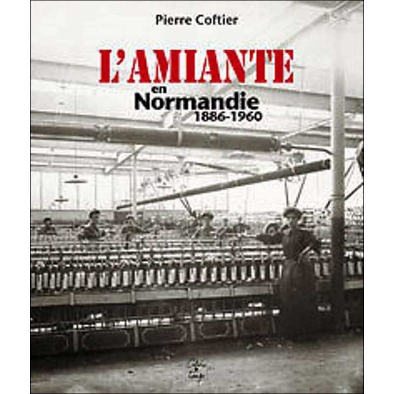 L ’AMIANTE en Normandie 1886 - 1960 / Cahiers du temps | 9782355070457 |