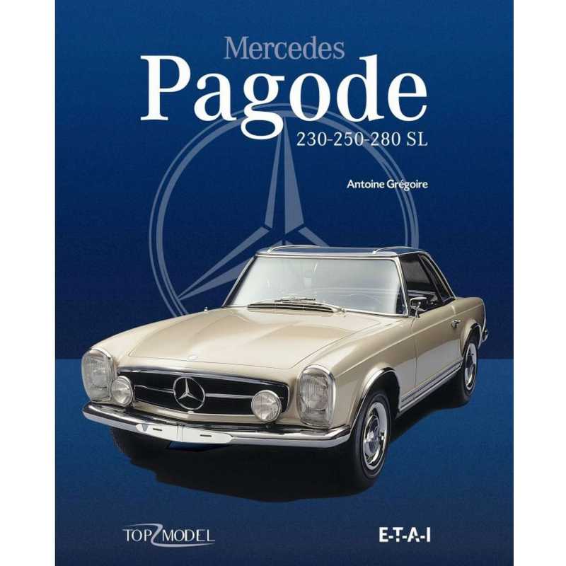Mercedes Pagode 230-250-280 SL / Antoine Grégoire / Edition ETAI | 9791028300364 |