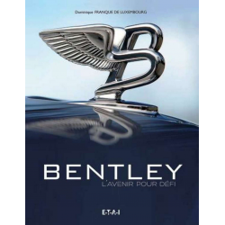 Bentley : l'avenir pour défi De Dominique Franque de Luxembourg Ed. ETAI | 9782726897867 |