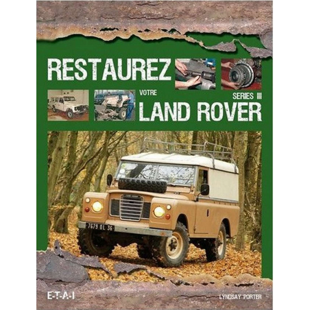 RESTAUREZ VOTRE LAND ROVER SÉRIE III | 9782726896143 |