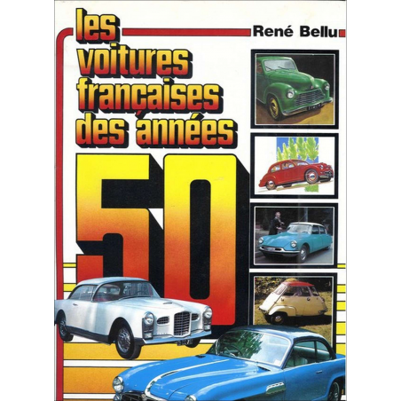 Les voitures françaises des années 50 De René BELLU Ed. Delville | 9782859220327 |