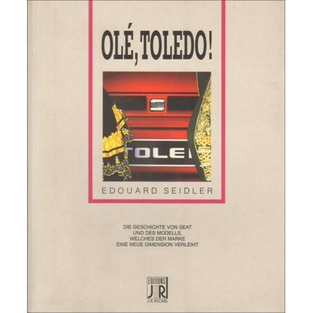 Olé, Tolédo ! La saga de Seat / Edouard Seidler / Edition JR PICCARD | 3189470031008 |