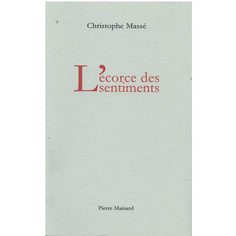 L'écorce des sentiments De Christophe Massé | 9782913751293 |