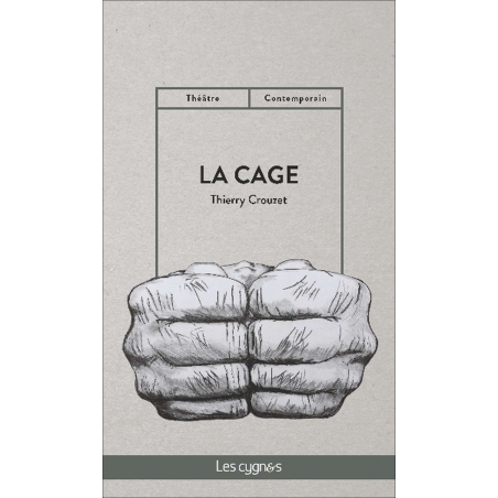 La cage De Thierry Crouzet Ed. les Cygnes 9782369442677