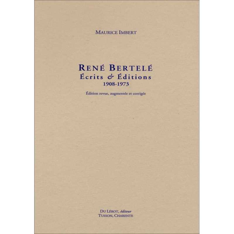 René Bertelé Ecrits et Editions 1908-1973. revue, augmentée et corrigée | 9782355481284 |