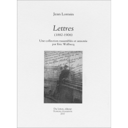 LORRAIN Jean Lettres (1882-1906) Une collection rassemblée et annotée par Eric Walbecq | 9782355481116 |