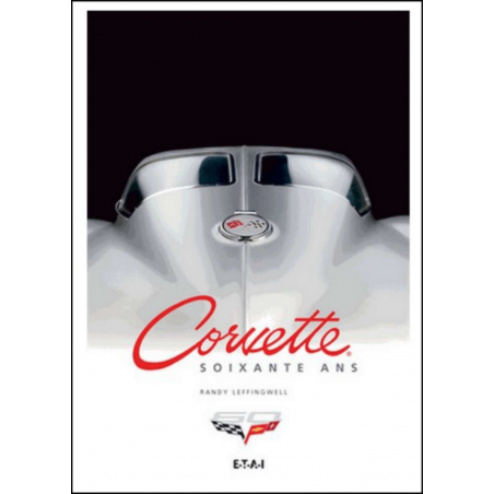 60 ANS CORVETTE de Randy LEFFINGWELL Ed. ETAI | 9782726897195 |