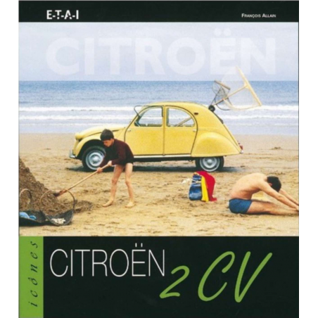 La Citröen 2CV De François Allain Ed. ETAI | 9782726885482 |