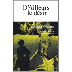 D ’ailleurs le désir De Jacques LACOMBLEZ Ed. Les hauts-fonds | 9782953233285 |