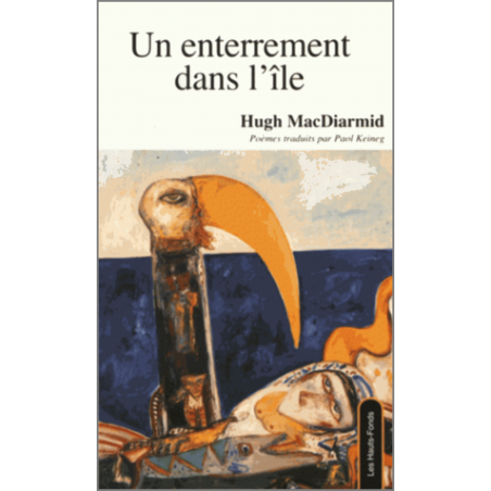 Un enterrement dans l'île, de Hugh MacDiarmid Ed. Les Hauts-Fonds | 9782919171149 |