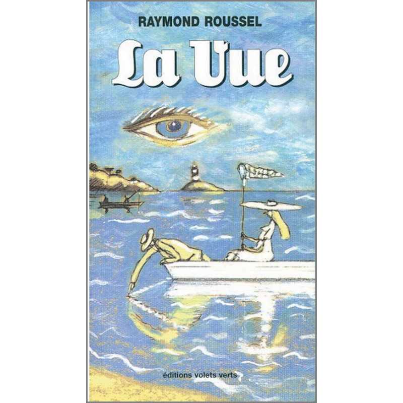 La Vue de Raymond ROUSSEL Ed. volets Verts | 9782910090166 |